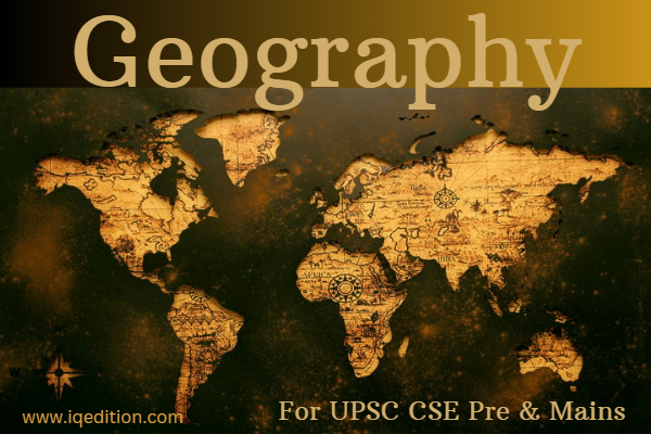 Mastering Geography for UPSC and State PSCs